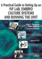 A Practical Guide To Setting Up An Ivf Lab, Embryo Culture Systems And Running The Unit