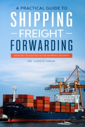 A Practical Guide To Shipping & Freight Forwarding
