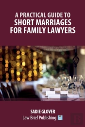 A Practical Guide To Short Marriages For Family Lawyers
