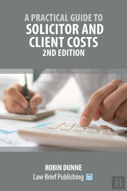 Bertrand.pt - A Practical Guide To Solicitor And Client Costs - 2nd Edition