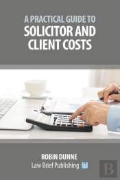 A Practical Guide To Solicitor And Client Costs