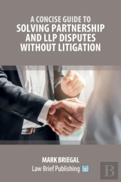 A Practical Guide To Solving Partnership And Llp Disputes Without Litigation