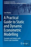 A Practical Guide To Static And Dynamic Econometric Modelling