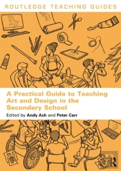A Practical Guide To Teaching Art And Design In The Secondary School