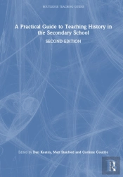 A Practical Guide To Teaching History In The Secondary School