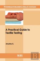 A Practical Guide To Textile Testing