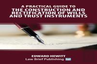 A Practical Guide To The Construction And Rectification Of Wills And Trust Instruments