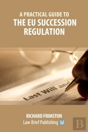 A Practical Guide To The Eu Succession Regulation