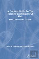 A Practical Guide To The Forensic Examination Of Hair