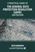A Practical Guide To The General Data Protection Regulation (Gdpr) - 2nd Edition