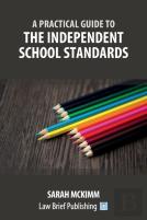 A Practical Guide To The Independent School Standards