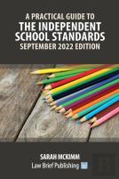 A Practical Guide To The Independent School Standards - September 2022 Edition