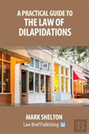 A Practical Guide To The Law Of Dilapidations
