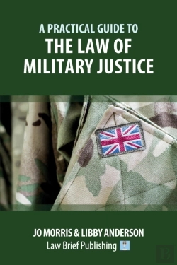 Bertrand.pt - A Practical Guide To The Law Of Military Justice