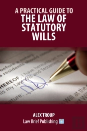 A Practical Guide To The Law Of Statutory Wills