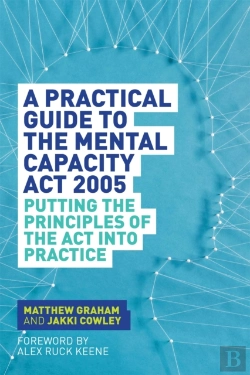 Bertrand.pt - A Practical Guide To The Mental Capacity Act 2005