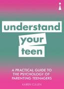 A Practical Guide To The Psychology Of Parenting Teenagers