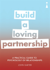 A Practical Guide To The Psychology Of Relationships