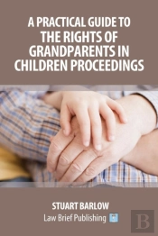A Practical Guide To The Rights Of Grandparents In Children Proceedings