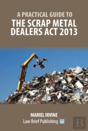 A Practical Guide To The Scrap Metal Dealers Act 2013