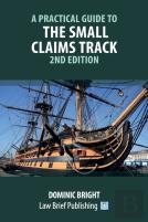 A Practical Guide To The Small Claims Track - 2nd Edition