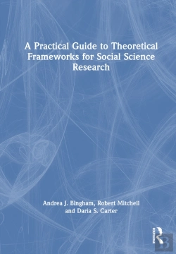 Bertrand.pt - A Practical Guide To Theoretical Frameworks For Social Science Research