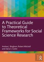 A Practical Guide To Theoretical Frameworks For Social Science Research