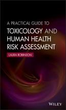 A Practical Guide To Toxicology And Human Health Risk Assessment