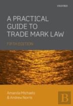 A Practical Guide To Trade Mark Law