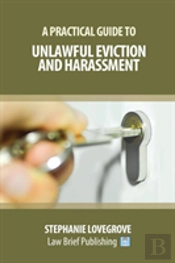 A Practical Guide To Unlawful Eviction And Harassment