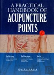 A Practical Handbook Of Acupuncture Point