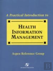 A Practical Introduction To Health Information Management