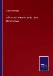 A Practical Introduction To Latin Composition