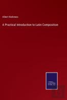 A Practical Introduction To Latin Composition
