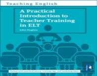 A Practical Introduction To Teacher Training In Elt