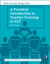 A Practical Introduction To Teacher Training In Elt