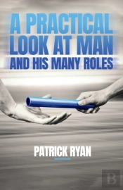 A Practical Look At Man And His Many Rol