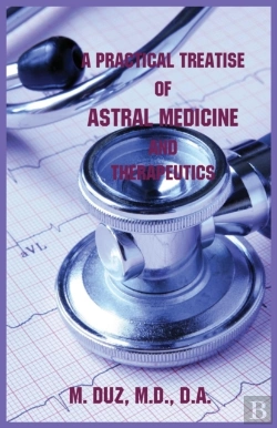 Bertrand.pt - A Practical Treatise Of Astral Medicine And Therapeutics