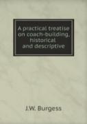 A Practical Treatise On Coach-Building, Historical And Descriptive