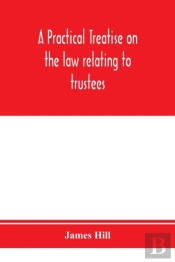A Practical Treatise On The Law Relating