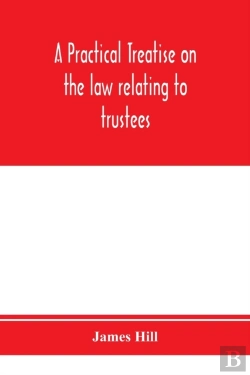 Bertrand.pt - A Practical Treatise On The Law Relating