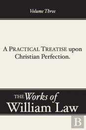 A Practical Treatise Upon Christian Perfection, Volume 3