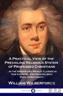 A Practical View Of The Prevailing Religious System