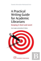 A Practical Writing Guide For Academic Librarians