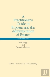 A Practitionerâ€™S Guide To Probate And The Administration Of Estates