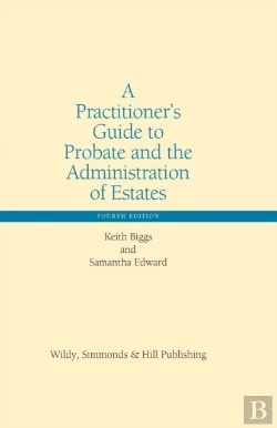 Bertrand.pt - A Practitionerâ€™S Guide To Probate And The Administration Of Estates