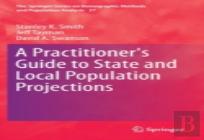 A Practitioner'S Guide To State And Local Population Projections