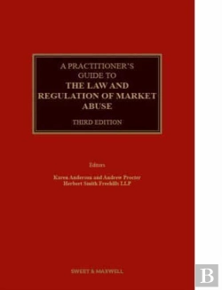 Bertrand.pt - A Practitioner'S Guide To The Law And Regulation Of Market Abuse
