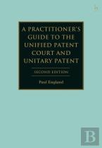 A Practitioner'S Guide To The Unified Patent Court And Unitary Patent