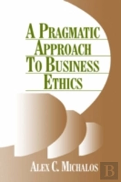 A Pragmatic Approach To Business Ethics